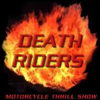 Death Riders - Motorcycle Thrill Show